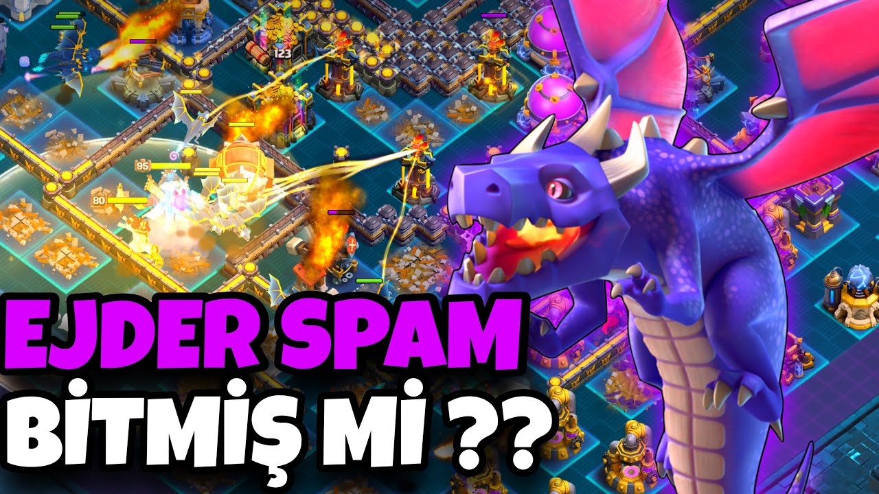 EJDER SPAM GERÇEKTEN BİTMİŞ Mİ ?! - Clash of Clans