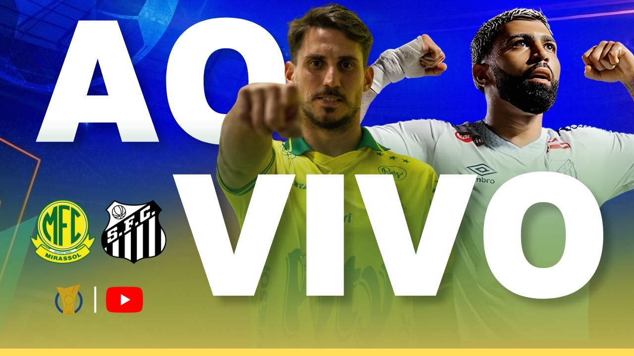 MIRASSOL X SANTOS JOGO AO VIVO - DIRETO DO EST&Aacute;DIO - BRASILEIR&Atilde;O 2026 AO VIVO