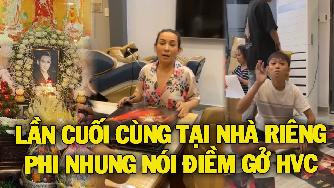 Lần nói chuyện cuối cùng của Phi Nhung và HVC tại nhà riêng, Phi Nhung nói toàn điềm gở