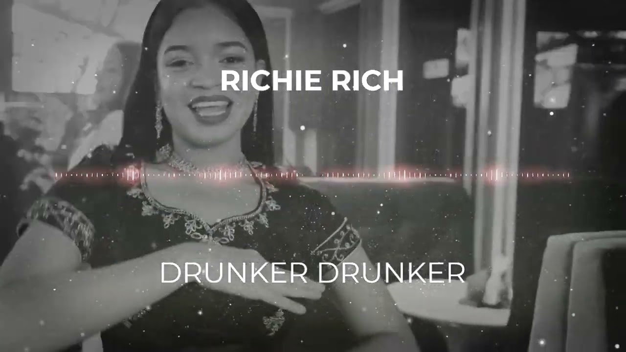 Drunker Drunker - Richie Rich (Letra/Lyrics)