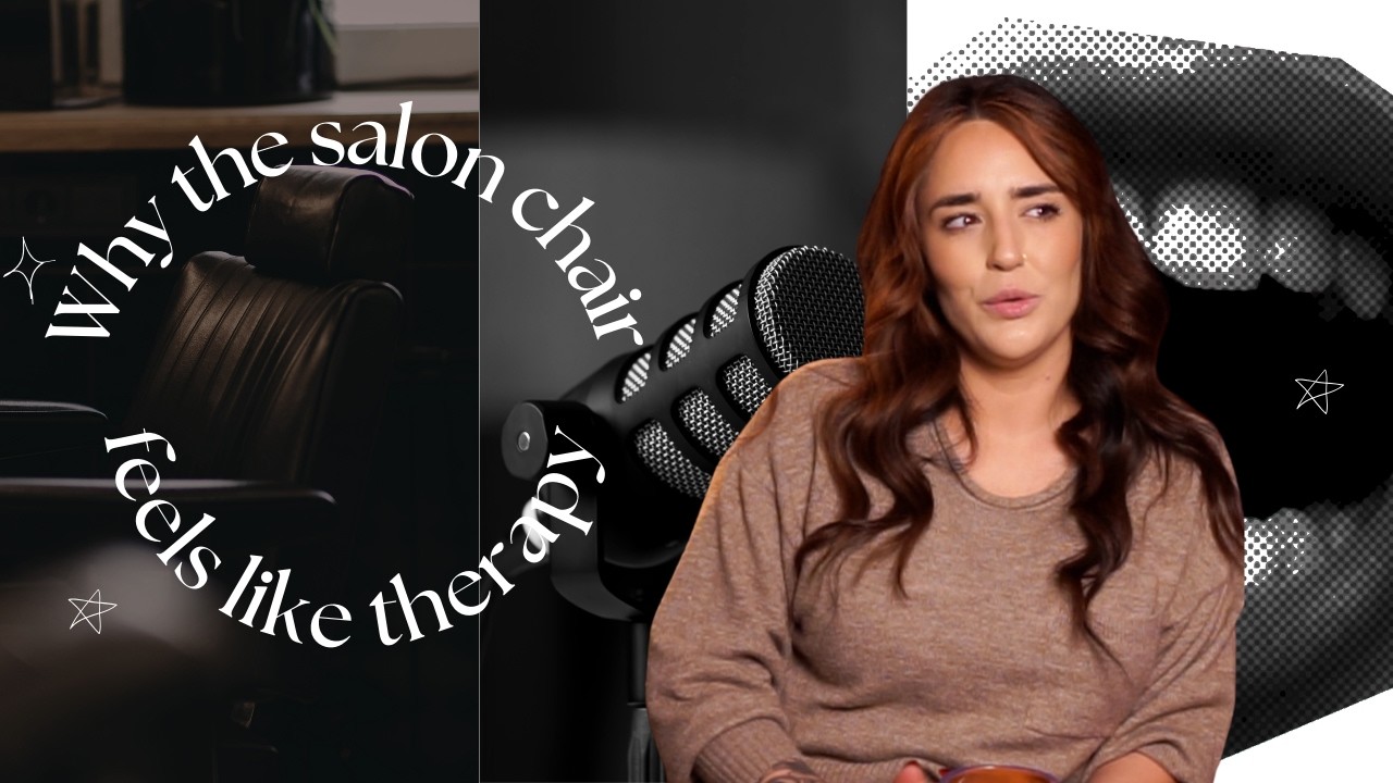 Why the Salon Chair Feels Like Therapy | The Hairapist Ep. 1