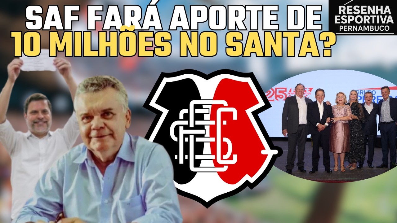 SAF VAI INVESTIR 10 MILHÕES NO SANTA CRUZ?