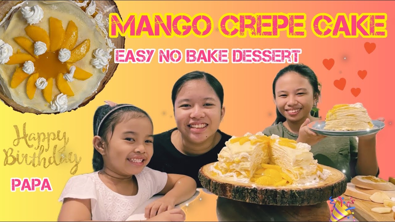 Chef RV Manabat inspired No Bake Mango Crepe Cake for Papa's Birthday | No Bake Desserts by Kids
