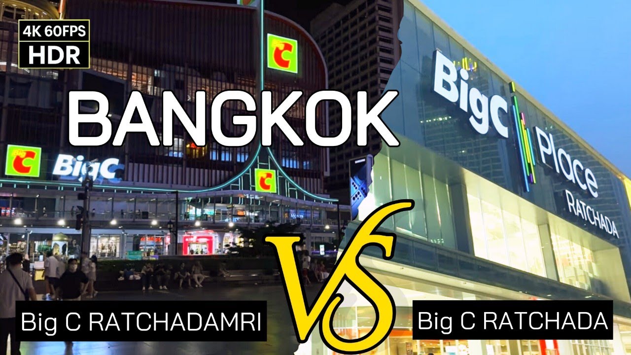 🇹🇭 Big C Bangkok 4K HDR | Big C Ratchada vs Ratchadamri &ndash; Which One Is Better?