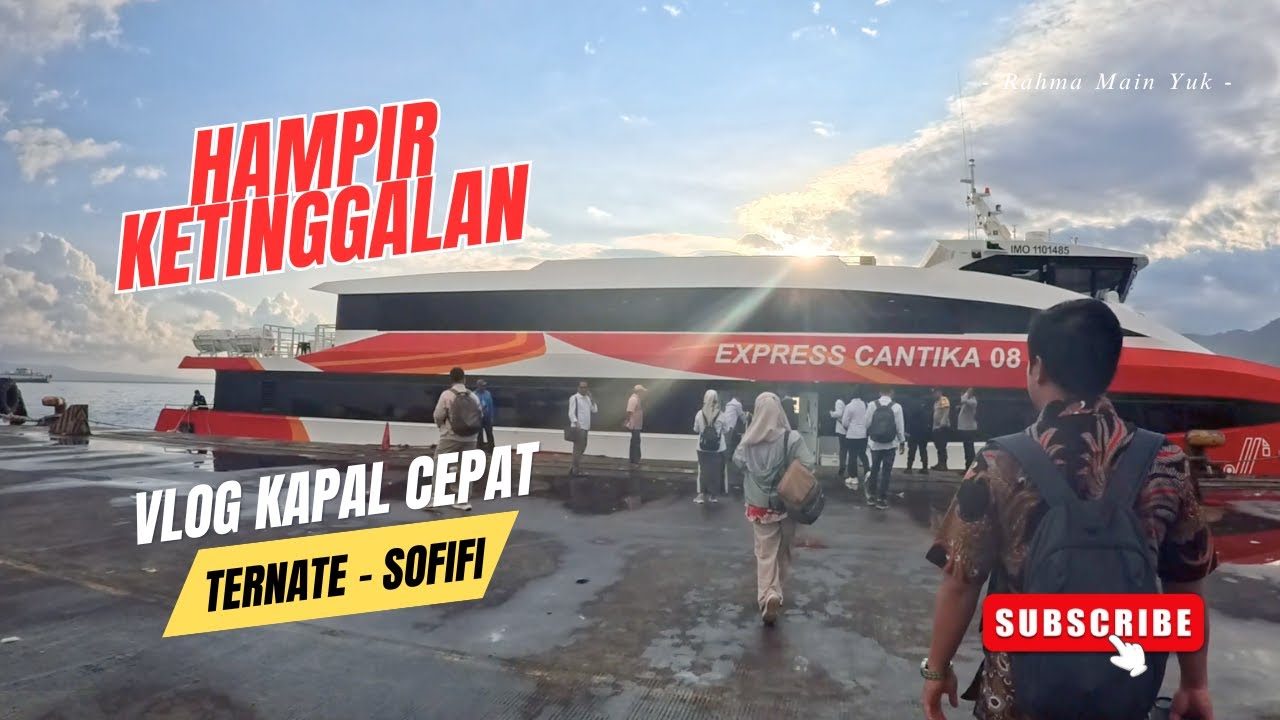 Cara Ke Sofifi Dari Ternate Naik Kapal Cepat Express Cantika 08 | Rahma Main Yuk