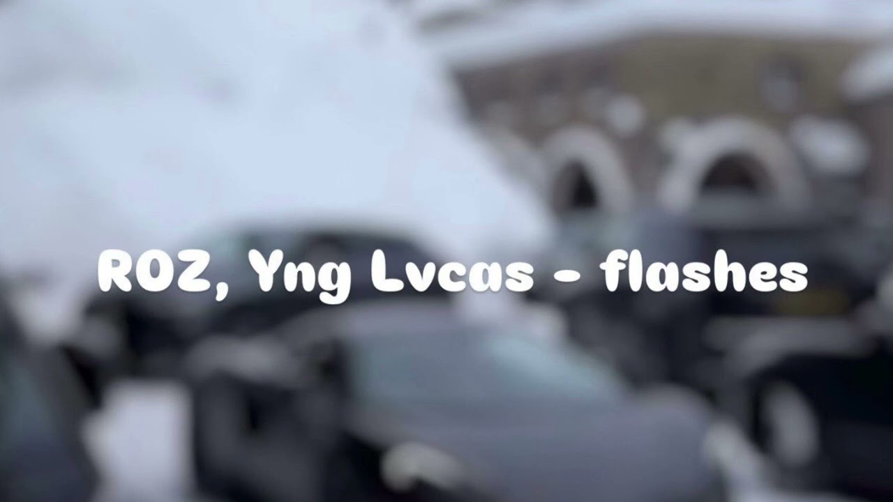 ROZ, Yng Lvcas - flashes (slowed + reverb)