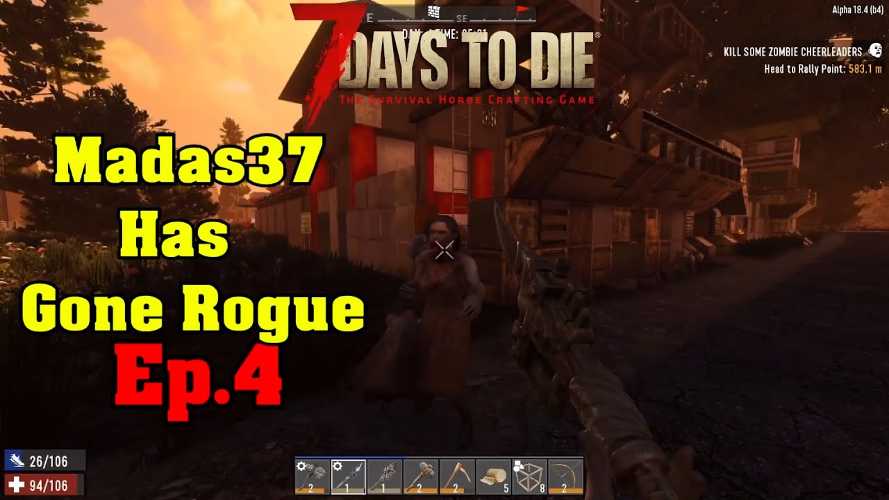 7 Days to Die,Gone Rogue Ep.4