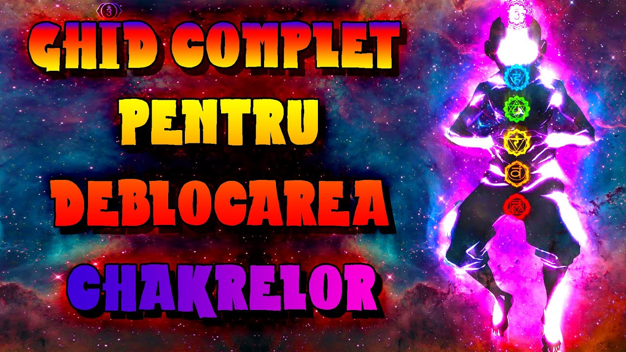 Ce sunt Chakrele ~ Ghid Complet pentru Curățarea și Deblocarea Chakrelor ~ Instrumente Terapeutice
