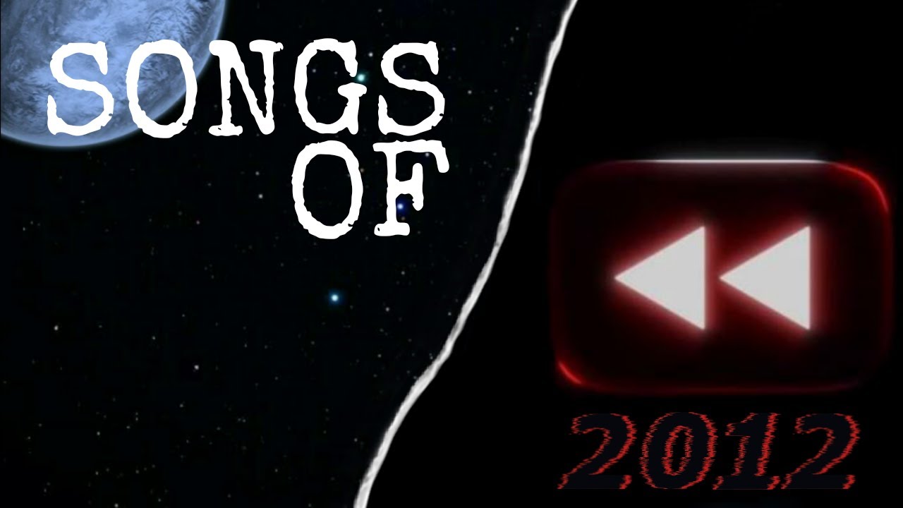 SONGS OF | Youtube Rewind 2012