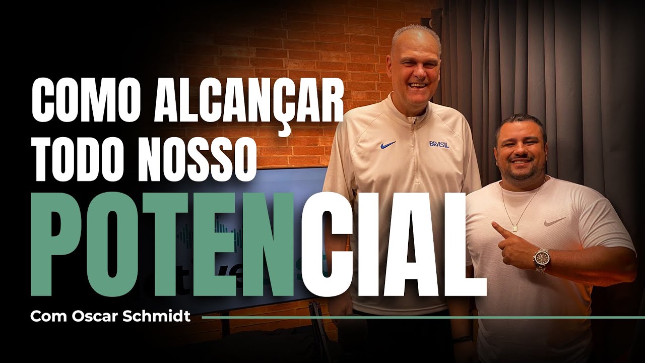 #019 Motivecast I Como alcan&ccedil;ar todo o nosso potencial (Oscar Schmidt)