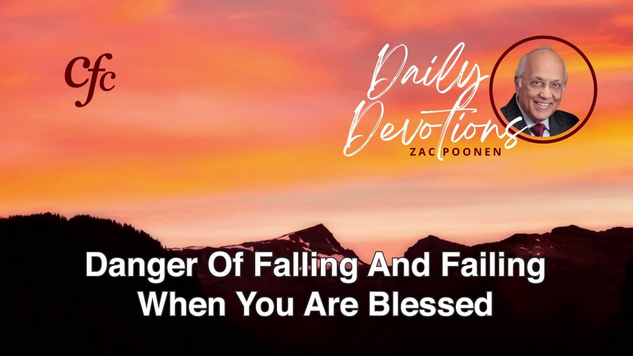 January 11 | Daily Devotion | Danger Of Falling And Failing When You Are Blessed | Zac Poonen