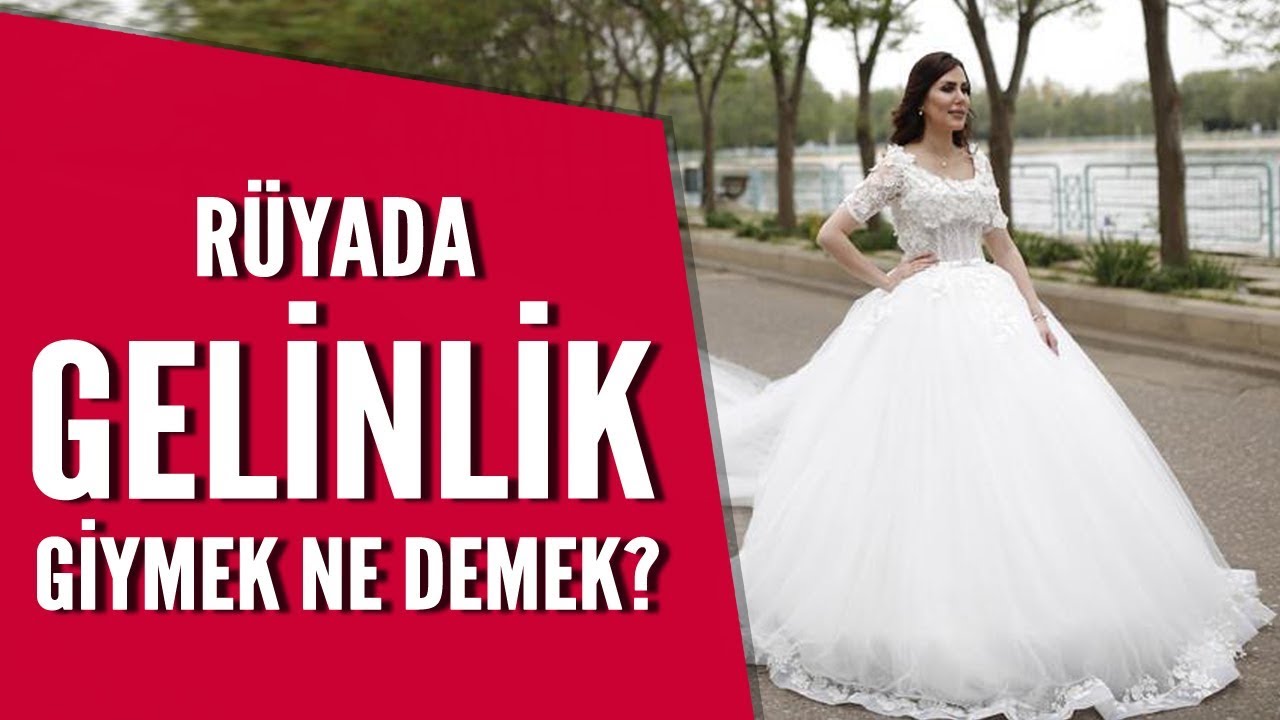Rüyada gelinlik giydiğini görmek / Mehmet Emin Kırgil