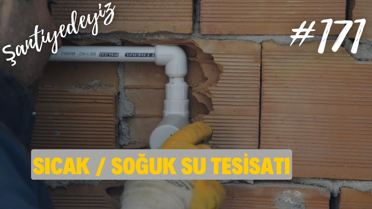 #171 Sıcak- Soğuk Su Tesisatı | Şantiyedeyiz
