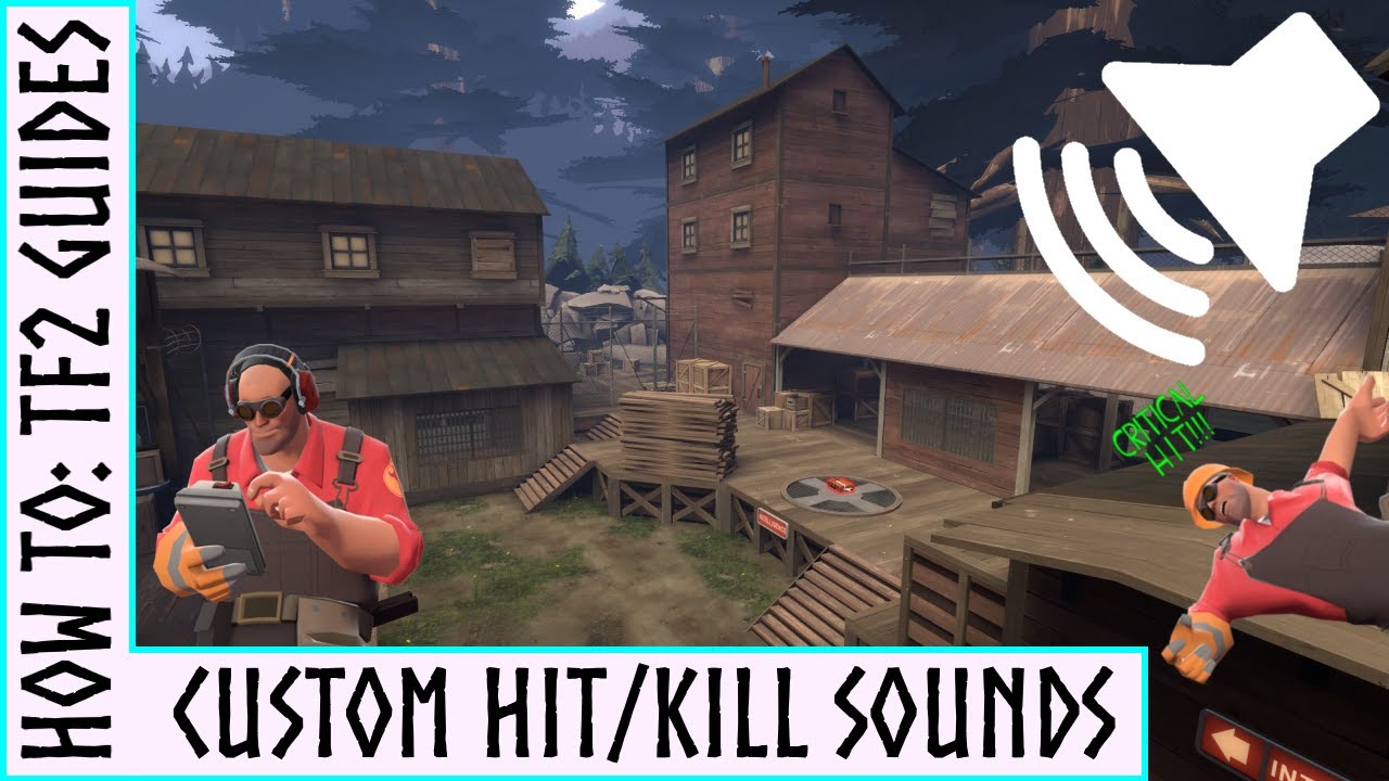 How To Install A Custom Hit/Kill Sound [TF2] [Guide]