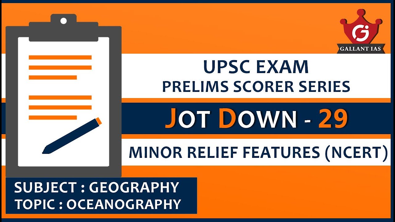 Minor Relief Features (NCERT) - Oceanography  | Geography | Jot Down Series - 29 | Gallant IAS