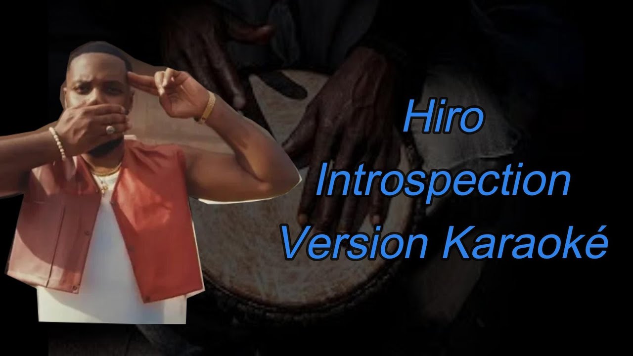 HIRO - Introspection - Version karaoké