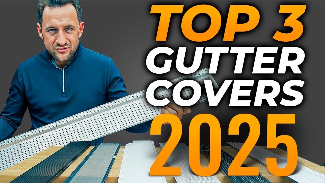 Top 3 Gutter Covers I’d Actually Put on My Own House in 2025