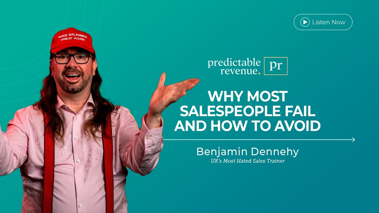 Why Most Salespeople Fail and How to Avoid It | Predictable Revenue Podcast