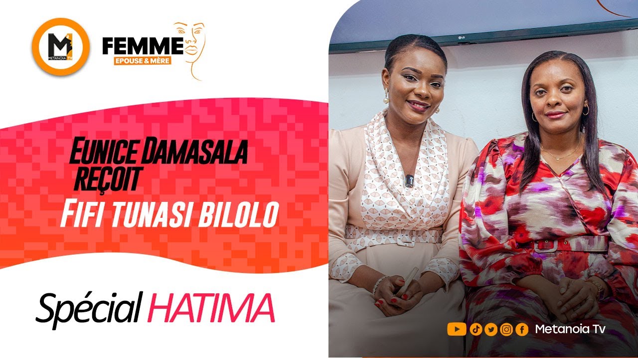 Spécial Hatima Pasteure Fifi Tunasi Bilolo Reçue par Eunice Damasala - Femme, épouse & mère