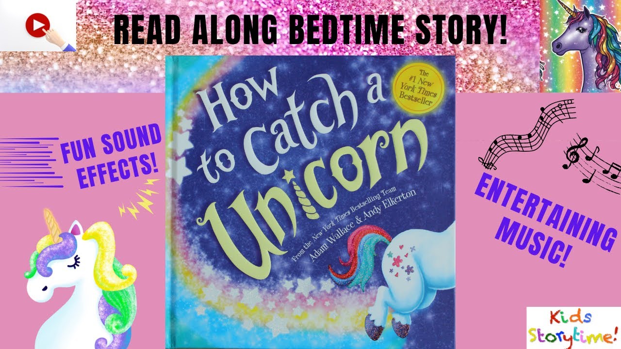 How to Catch a Unicorn by Adam Wallace and Andy Elkerton - read along with music!