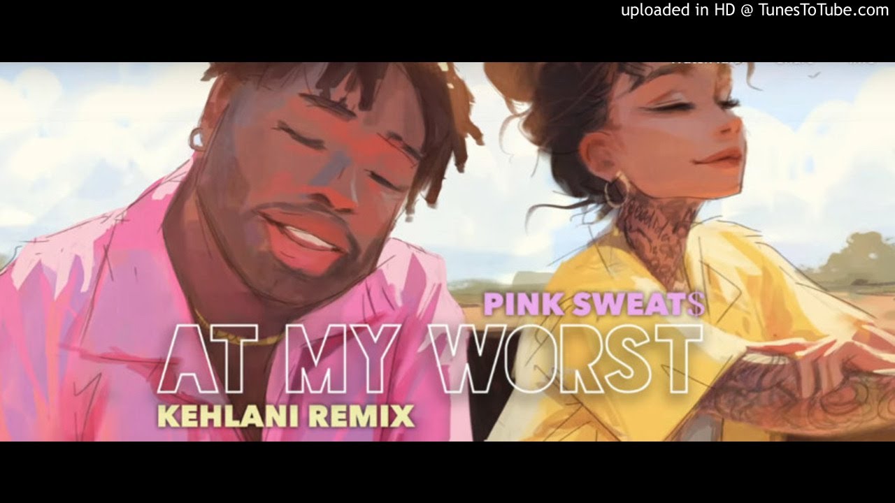 Pink Sweats Ft. Kehlani - At My Worst (DJMoneyMaker Remix) 2021