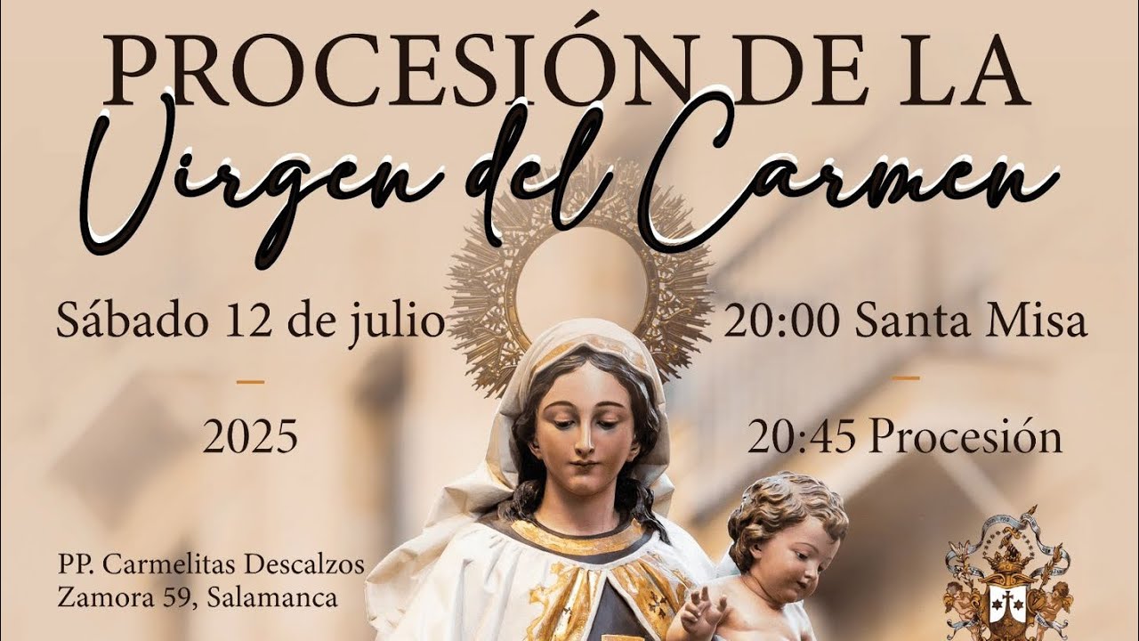 Procesión de la Virgen del Carmen Carmelitas Descalzos Salamanca 2025