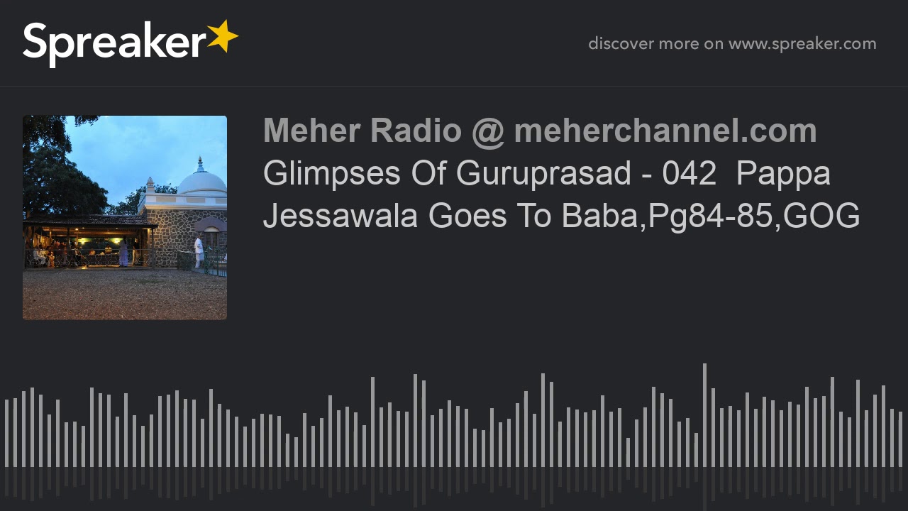 042 Glimpses Of Guruprasad -  Pappa Jessawala Goes To Baba,Pg84-85,GOG