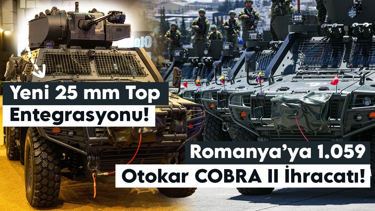 Romanya’ya 1.059 Otokar COBRA II İhracatı: Yeni 25 mm Top Entegrasyonu ile Daha Güçlü!