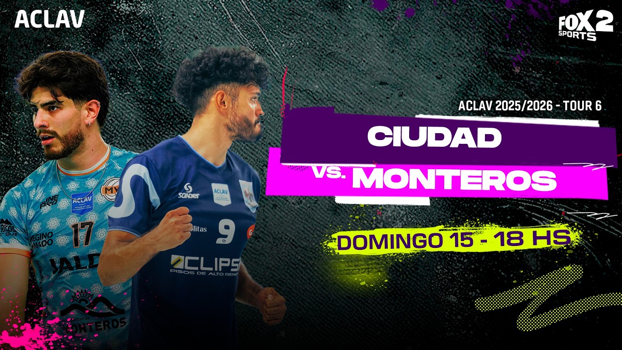 EN VIVO 🔴 || CIUDAD VÓLEY vs CLUB MONTEROS - VÓLEY ACLAV 2025/2026 TOUR 6