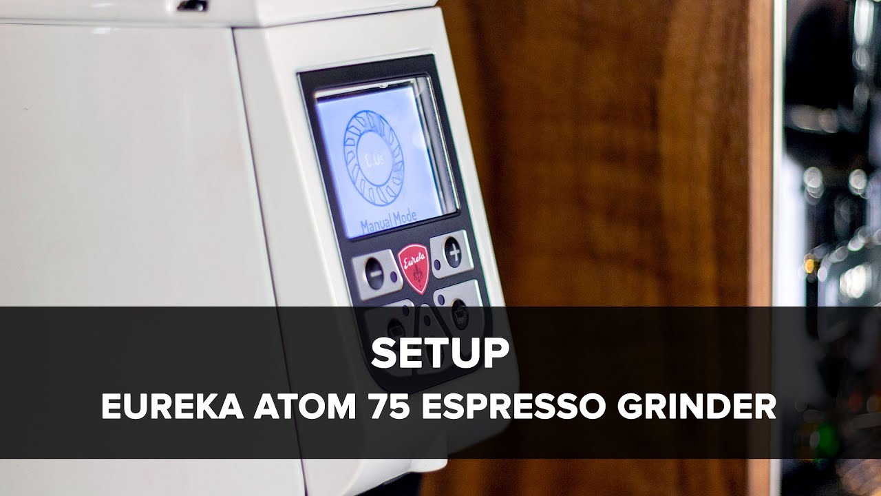 Eureka Atom 75 Espresso Grinder Setup Guide