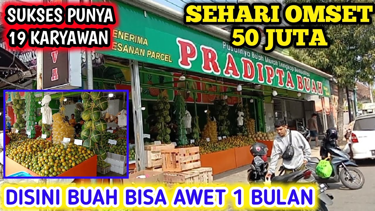 DARI JUALAN BUAH KELILING SAMPAI JADI BOS BESAR -IDE BISNIS DARI BUAH BUAHAN