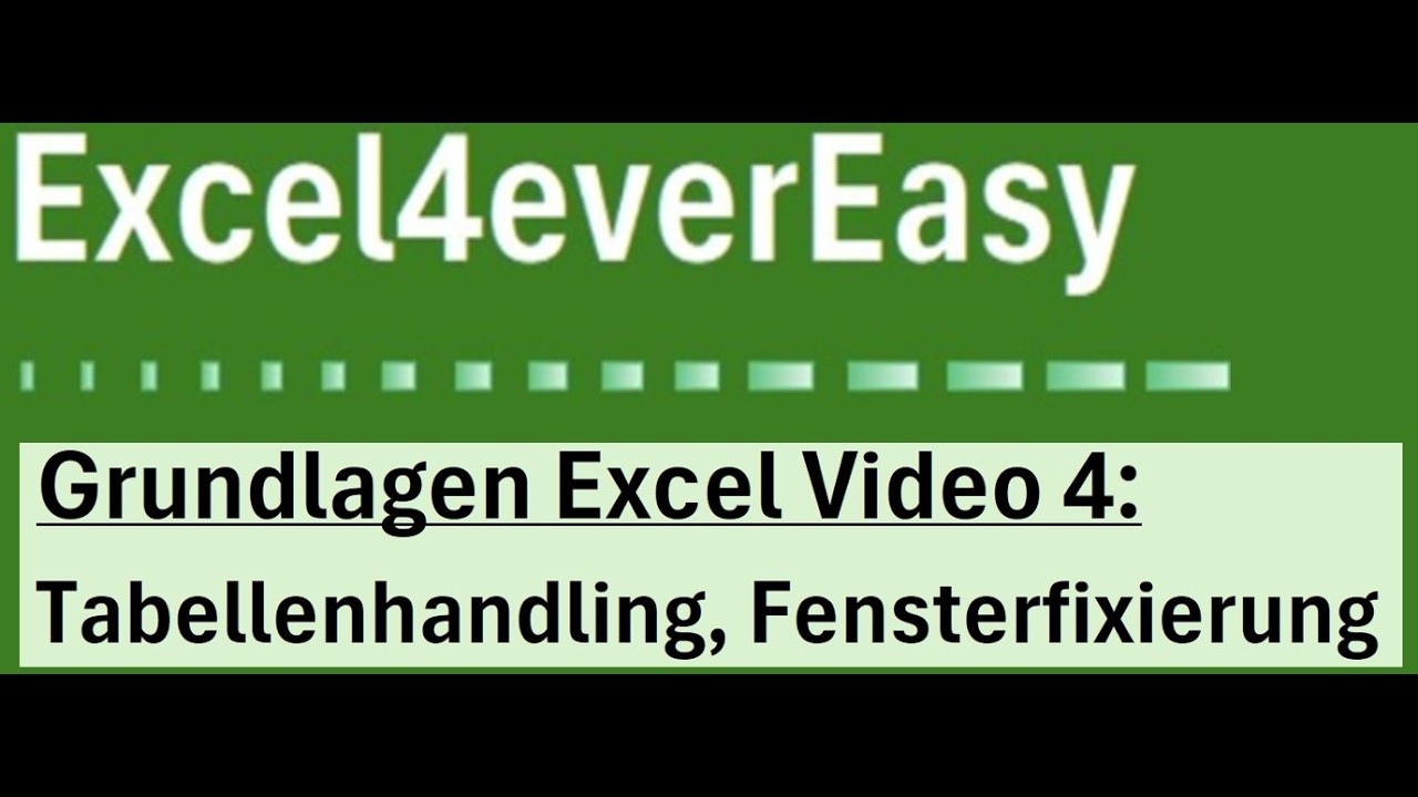 Grundlagen Excel Video 4: Tabellenhandling, Umgang mit Zeilen und Spalten