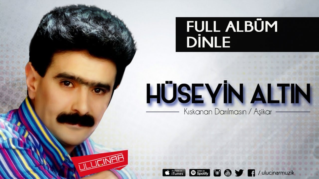 Hüseyin Altın - Kıskanan Darılmasın Full Albüm