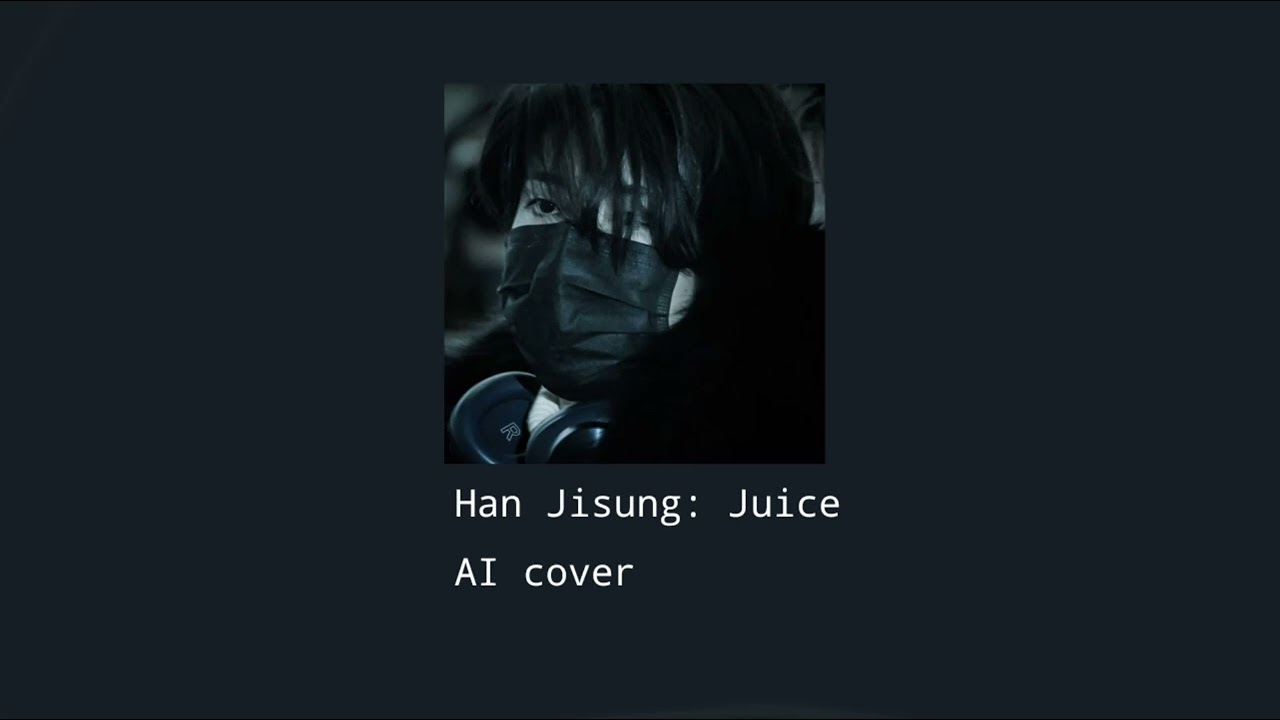 Han Jisung: Juice (AI cover) by: miyunre