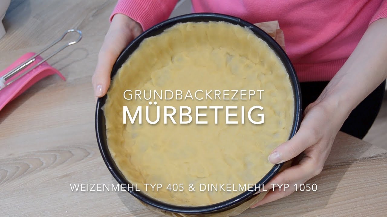 Mürbeteig Grundbackrezept | Mürbeteig mit Weizen- & Dinkelmehl | shortcrust | sablée