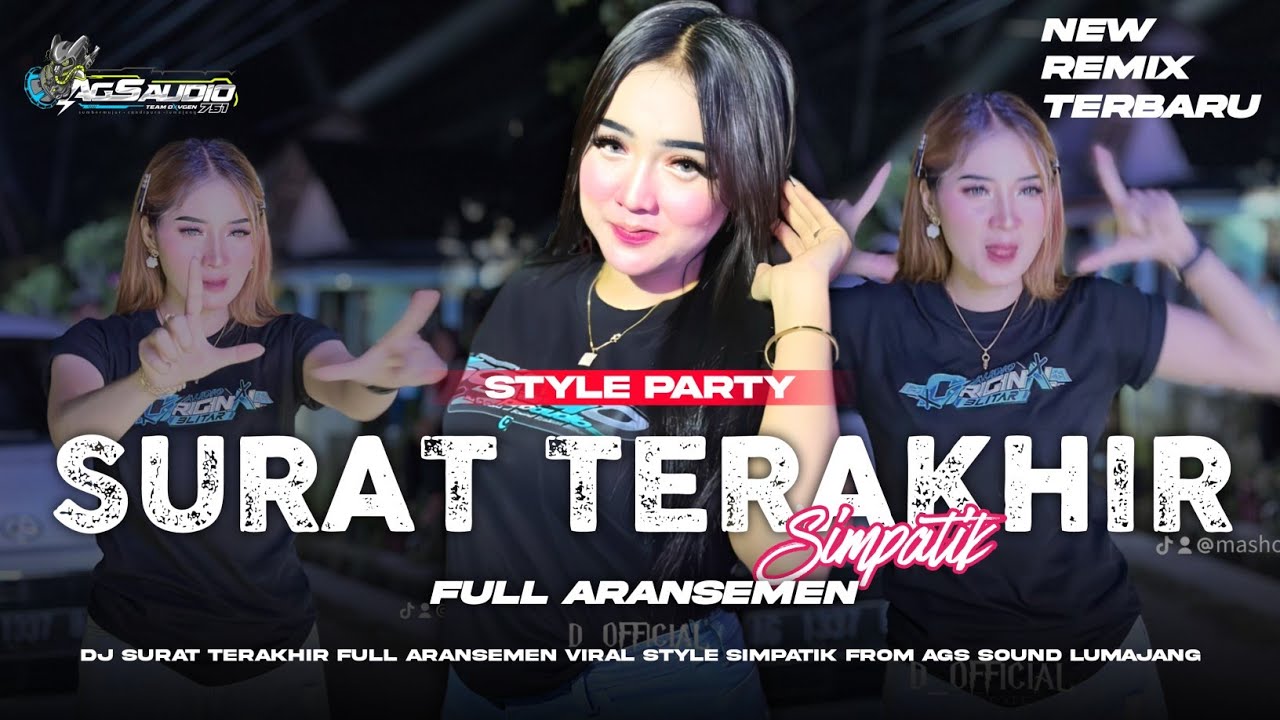 DJ SURAT TERAKHIR FULL ARANSEMEN🔥PARTY STYLE SIMPATIK |•FROM AGS SOUND LUMAJANG