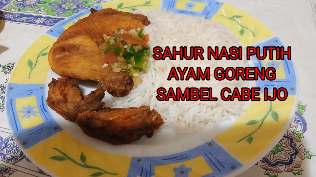 🍽SAHUR SEDERHANA‼️NASI PUTIH AYAM GORENG SAMBEL CABE IJO NIKMAT NYA ⁉️