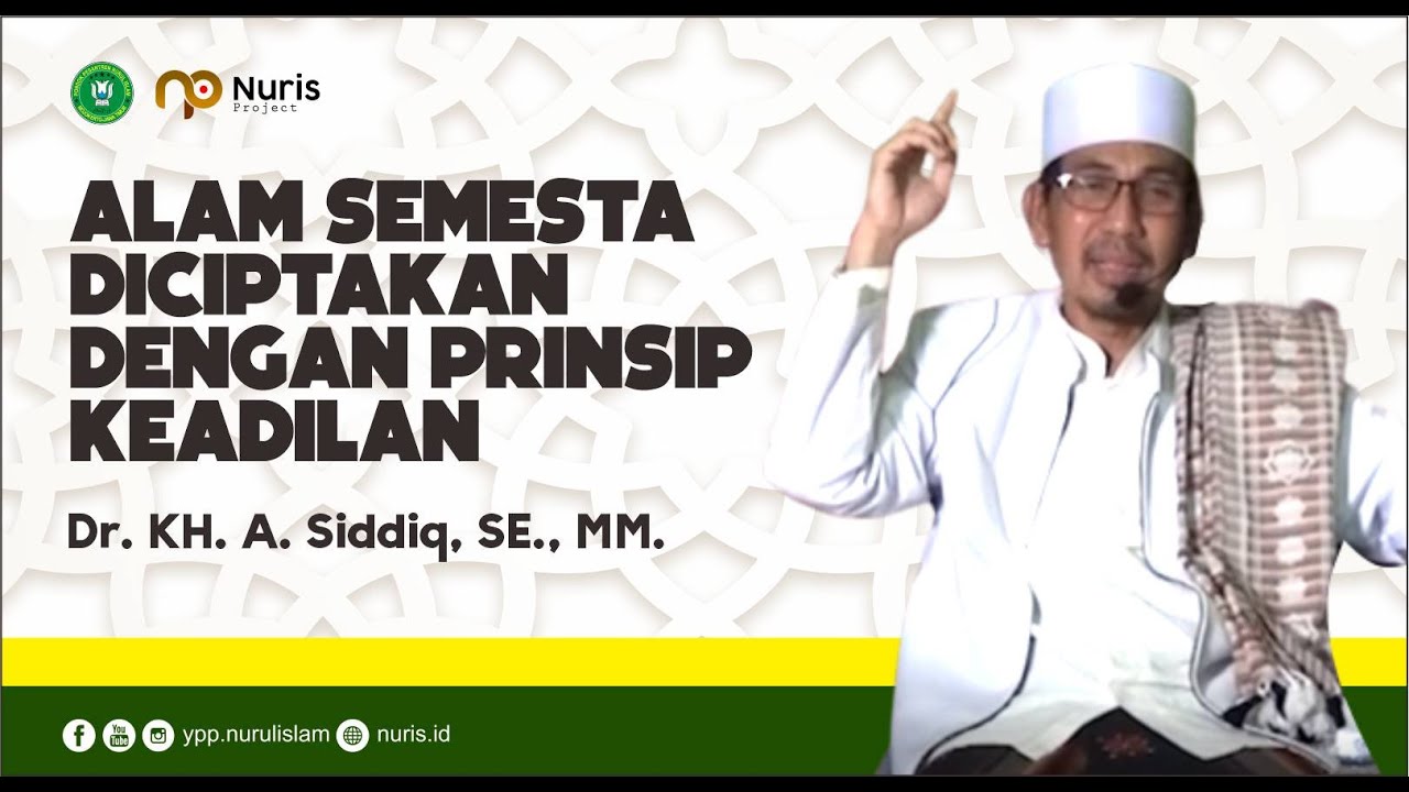 #ngaji | Alam Semesta Diciptakan Dengan Prinsip Keadilan | Dr. KH. A. Siddiq, SE., MM.