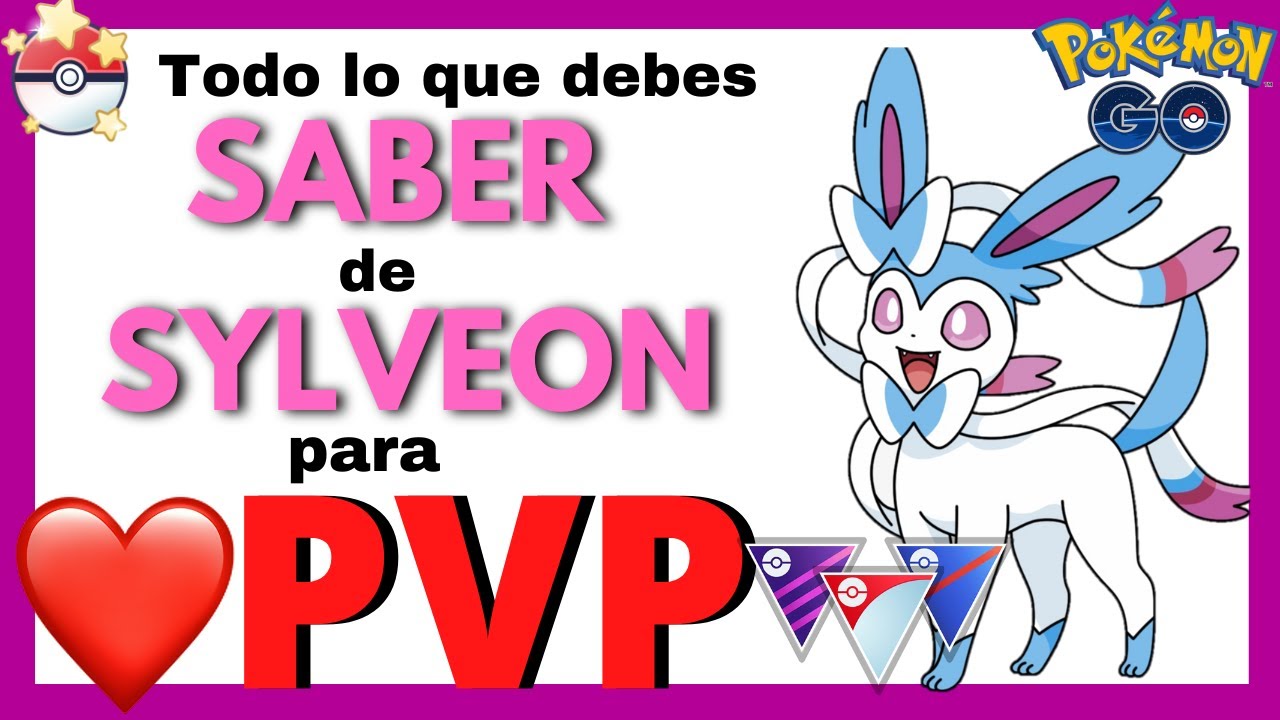 🔥¡CONOCE los MEJORES ATAQUES para SYLVEON en PVP! Pokémon GO🔥