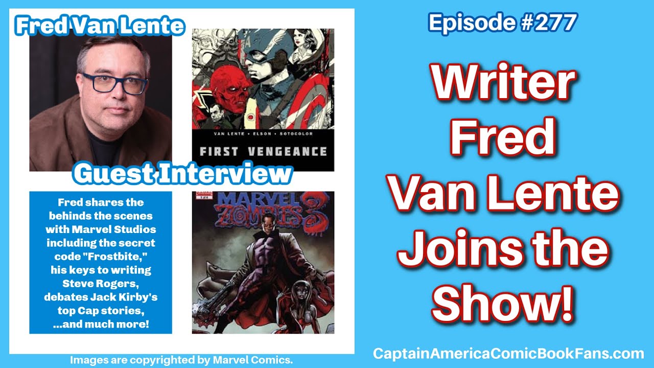 #277: Writer Fred Van Lente Raps Cap!