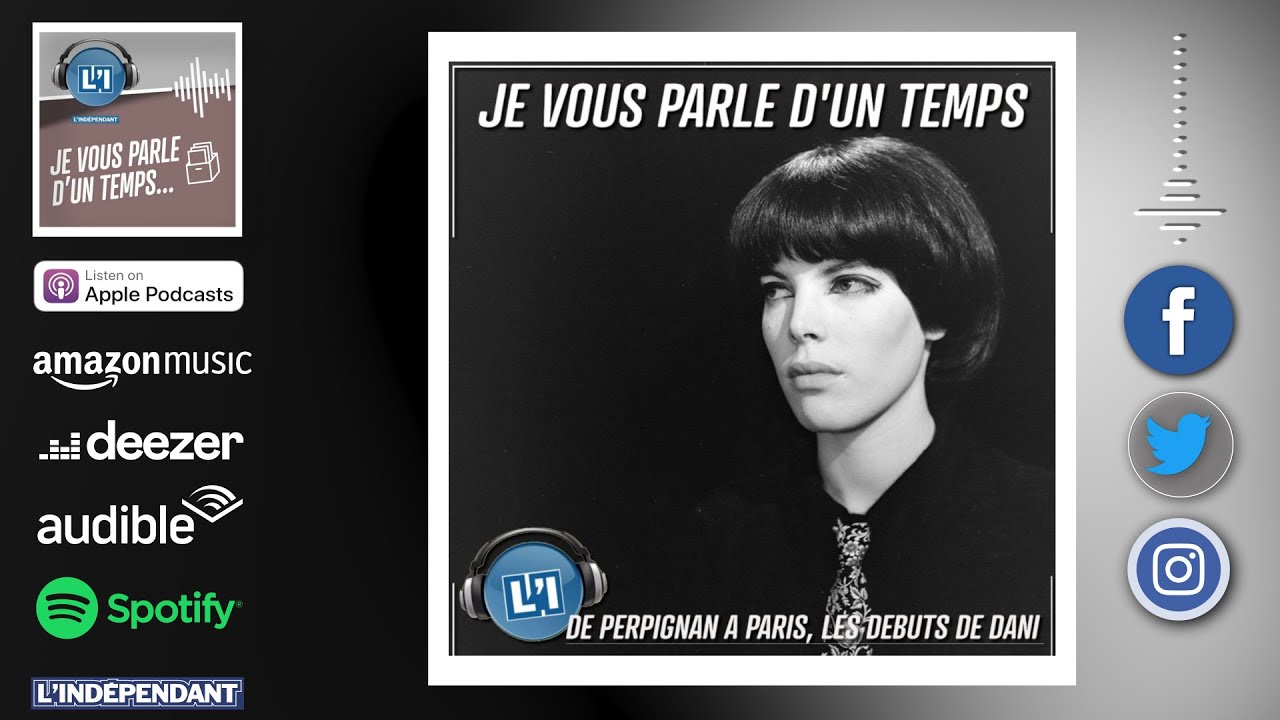 🎧🎤 DE PERPIGNAN À PARIS, LES DÉBUTS DE DANI - JE VOUS PARLE D’UN TEMPS