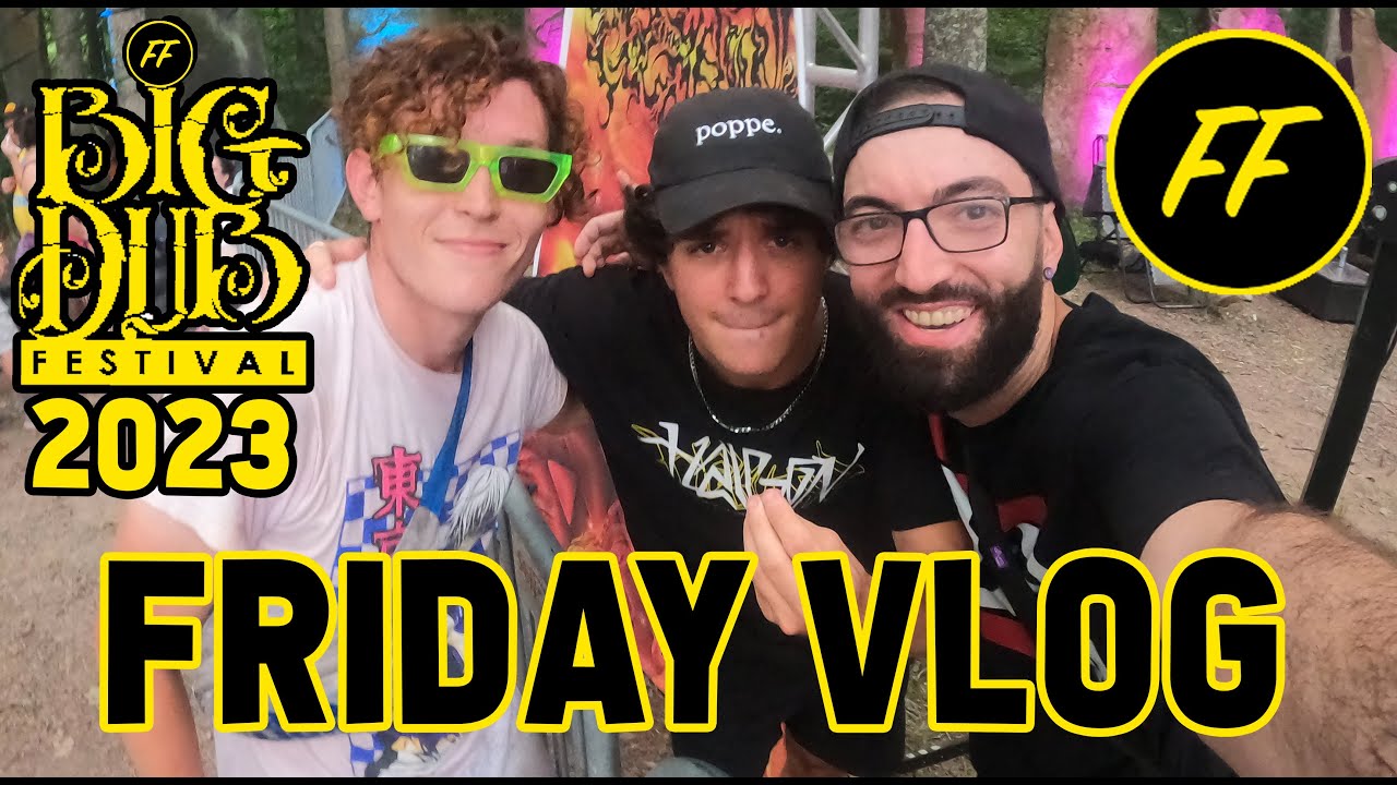 BIG DUB 2023 FRIDAY VLOG: EPTIC, BARELY ALIVE, AUTOMHATE, VASTIVE & MORE!