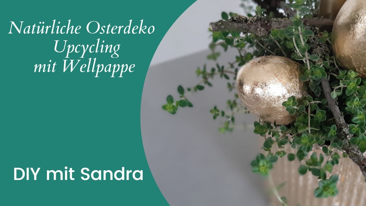 DIY - nat&uuml;rliche Osterdeko mit Wellpappe | Upcycling | Natur, Gold und Schwarz | g&uuml;nstige Deko