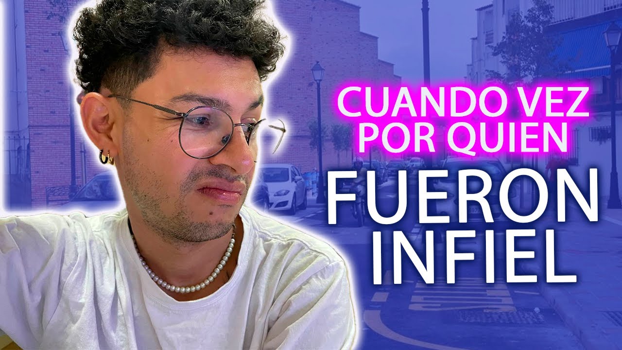 POR EL QUE ME FUERON INFIEL