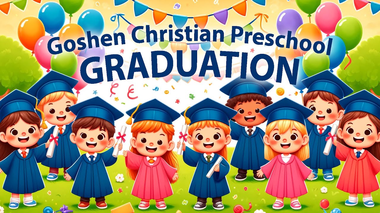 Goshen Christian Preschool Graduation 2024 | Celebrating Our Little Graduates!