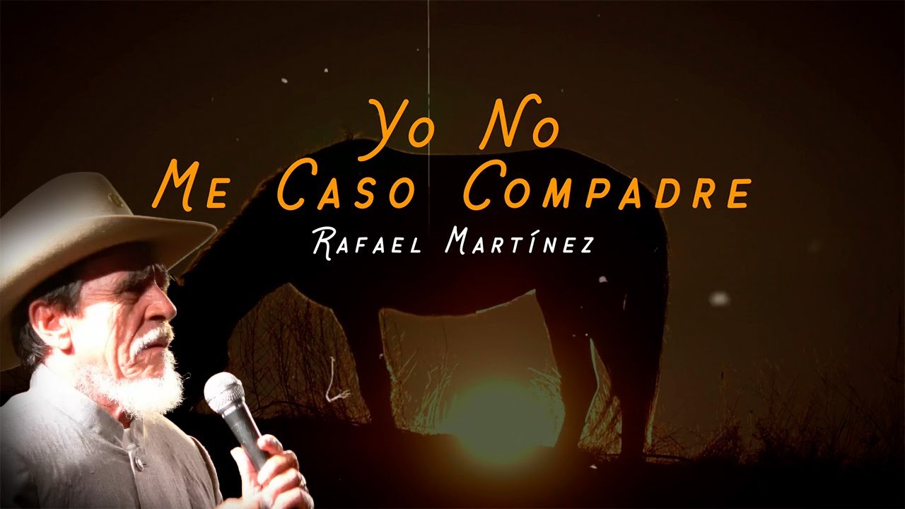 Yo No Me Caso Compadre - Rafael Martínez 