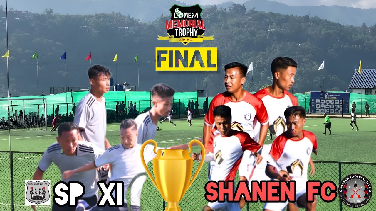 FINAL LOYEM MEMORIAL TROPHY 2025. SP XI 🆚️ SHANEN FC 