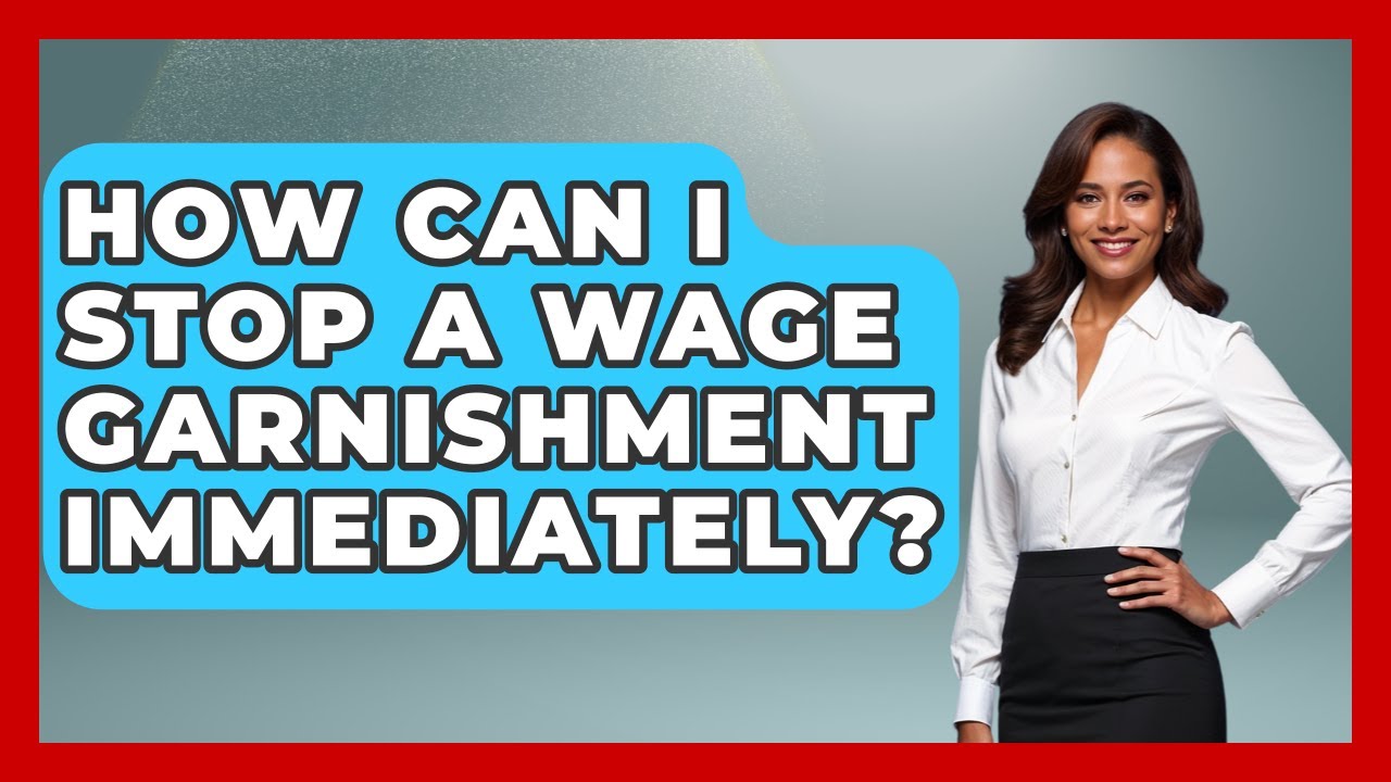 How Can I Stop A Wage Garnishment Immediately? - Your Bankruptcy Advisors