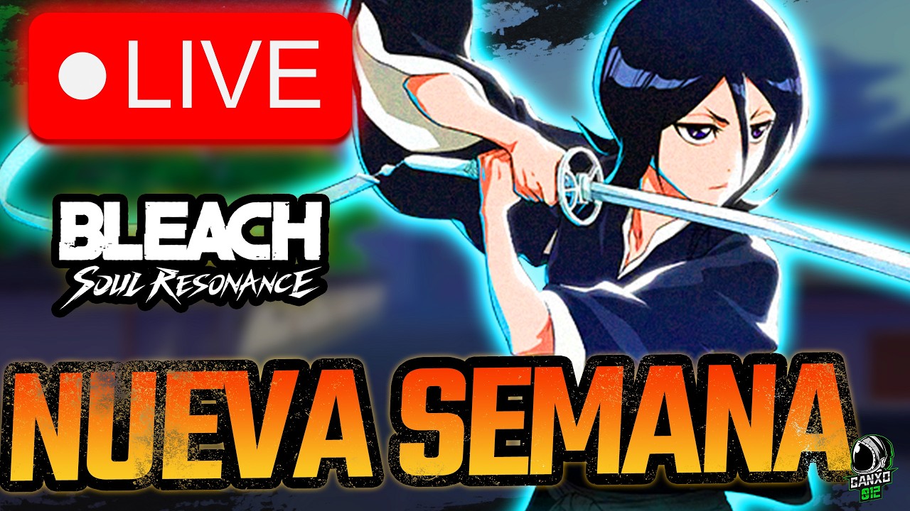 🔴EMPEZAMOS LA SEMANA🔴 | Bleach Soul Resonance | DIRECTO