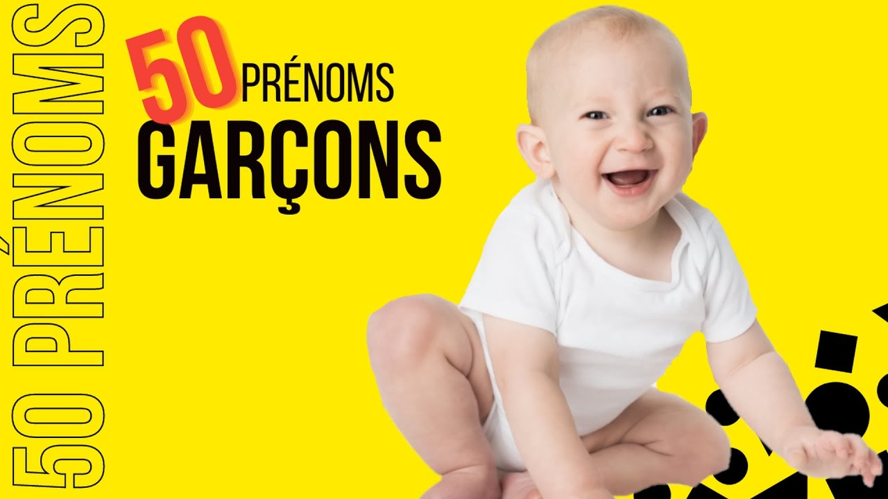 Prénoms Garçons - 50 beaux prénoms de garçons